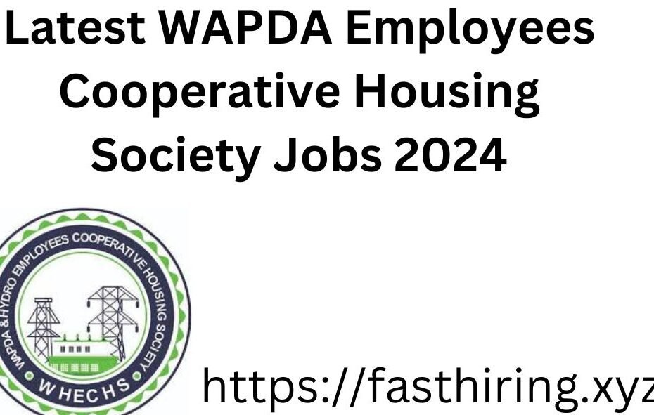 Latest WAPDA Employees Cooperative Housing Society Jobs 2024