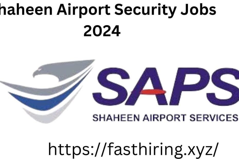 Shaheen Airport Security Jobs 2024